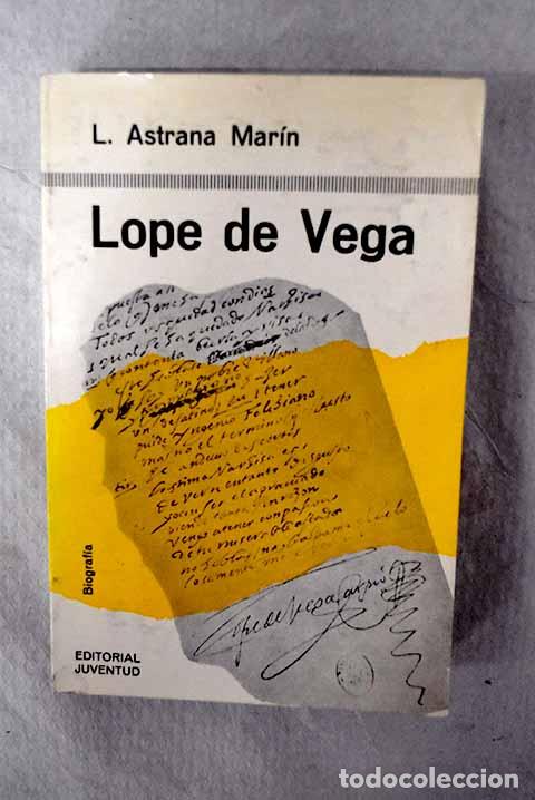 Libros: Lope de Vega: Astrana Mar&iacute;n, Luis.- Astrana Mar&iacute;n, Luis