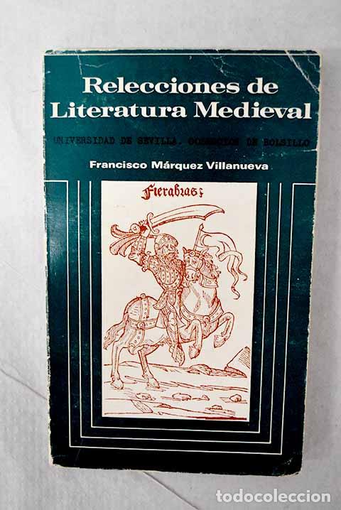 Libri di seconda mano: Relecciones de literatura medieval.- M&aacute;rquez Villanueva, Francisco