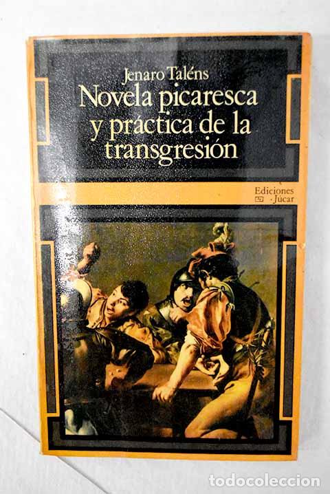 Libros: Novela picaresca y pr&aacute;ctica de la transgresi&oacute;n.- Talens, Jenaro - Foto 1
