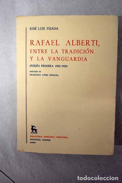 B&uuml;cher: Rafael Alberti, entre la tradici&oacute;n y la vanguardia: (poes&iacute;a primera : 1920-1926).- Tejada, Jos&eacute; Luis