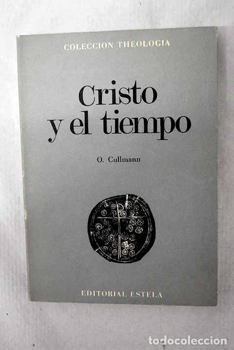 Libros: Cristo y el tiempo: Cullmann, Oscar.- Cullmann, Oscar - Foto 1