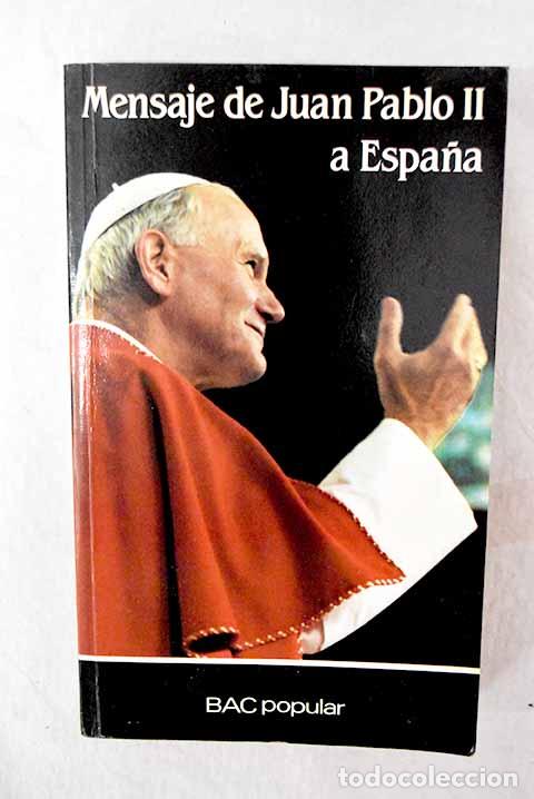 Libri di seconda mano: Mensaje de Juan Pablo II a Espa&ntilde;a: 31 de octubre-9 de noviembre de 1982.- Juan Pablo II