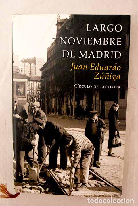 B&uuml;cher: Largo noviembre de Madrid.- Z&uacute;&ntilde;iga, Juan Eduardo