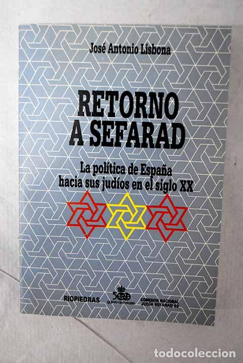 books: Retorno a Sefarad: la pol&iacute;tica de Espa&ntilde;a hacia sus jud&iacute;os en el siglo XX.- Lisbona, Jos&eacute; Antonio