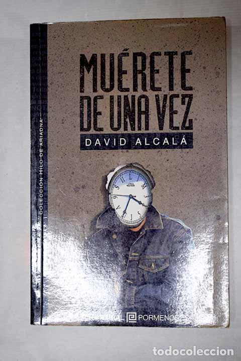 Libros: Mu&eacute;rete de una vez: Alcal&aacute;, David.- Alcal&aacute;, David - Foto 1