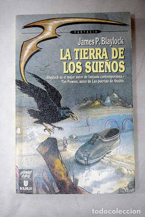 Libros: La tierra de los sue&ntilde;os.- Blaylock, James P.