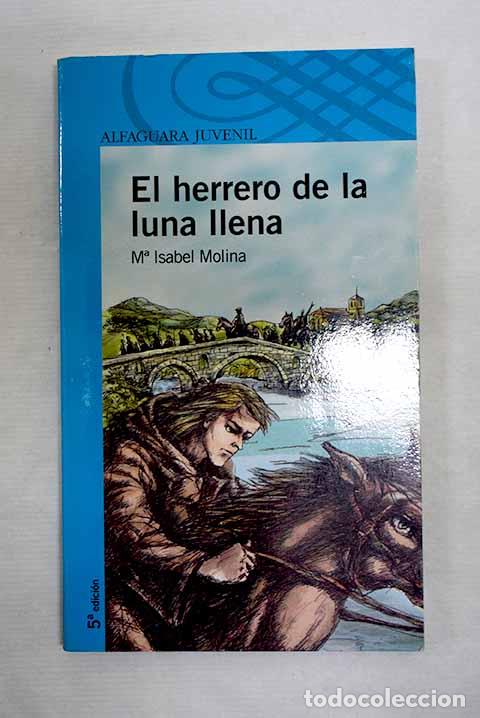 Libros: El herrero de la luna llena.- Molina, Mar&iacute;a Isabel - Foto 1