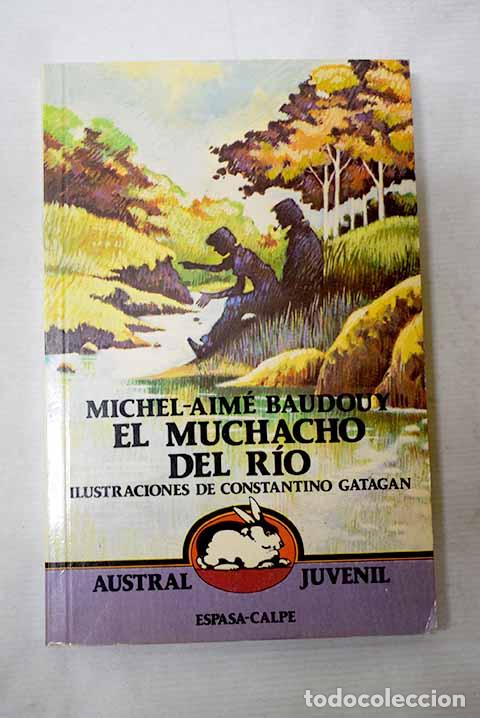 books: El muchacho del r&iacute;o: Baudouy, Michel-Aim&eacute;.- Baudouy, Michel-Aim&eacute;