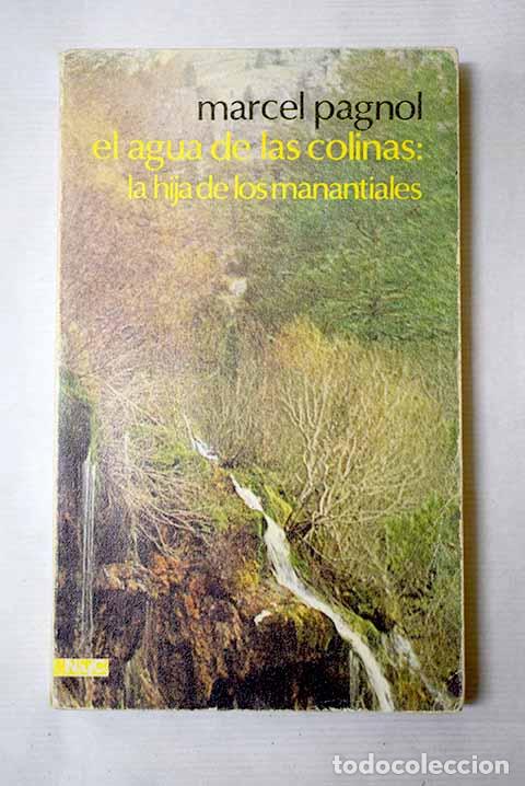 books: El agua de las colinas: la hija de los manantiales.- Pagnol, Marcel