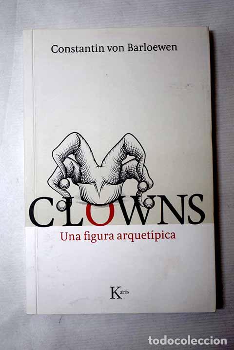 books: Clowns: una figura arquet&iacute;pica : la alegr&iacute;a de tropezar.- Barloewen, Constantin von