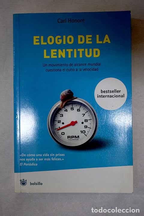 Livres: Elogio de la lentitud: un movimiento mundial desaf&iacute;a el culto a la velocidad.- Honor&eacute;, Carl