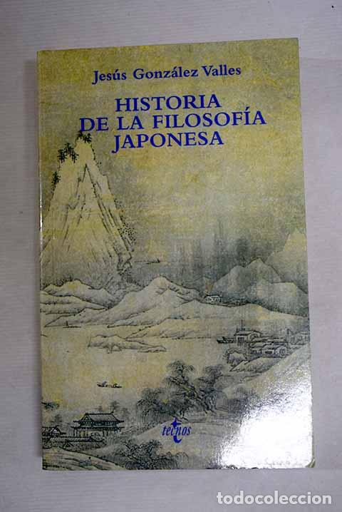 B&uuml;cher: Historia de la filosof&iacute;a japonesa.- Gonz&aacute;lez Valles, Jes&uacute;s