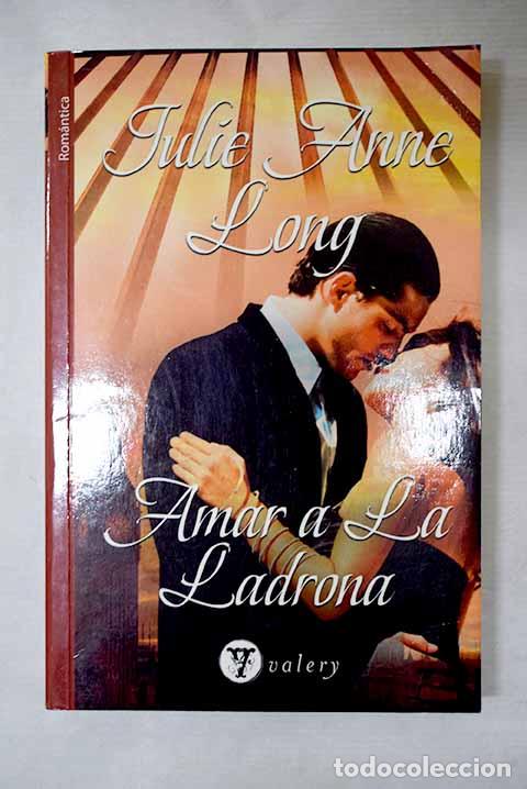 B&uuml;cher: Amar a la ladrona: Long, Julie Anne.- Long, Julie Anne