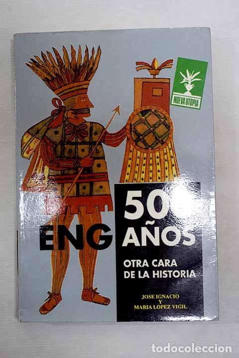 Libros: 500 Enga&ntilde;os: otra cara de la historia.- L&oacute;pez Vigil, Jos&eacute; Ignacio