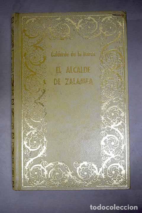 Libros: El alcalde de Zalamea ; La vida es sue&ntilde;o.- Calder&oacute;n de la Barca, Pedro