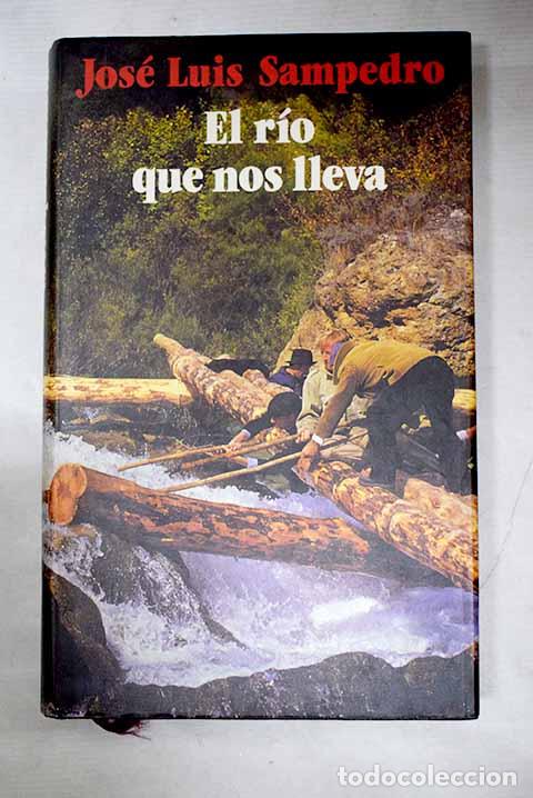 Libros: El r&iacute;o que nos lleva.- Sampedro, Jos&eacute; Luis