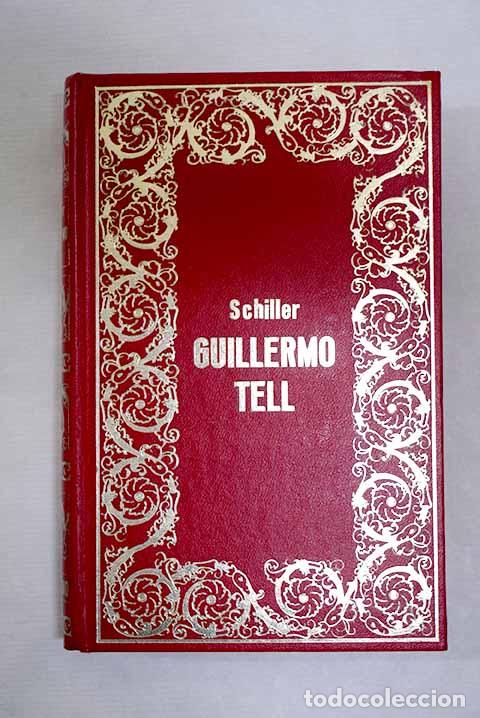 Libros: Guillermo Tell: Schiller, Friedrich.- Schiller, Friedrich - Foto 1