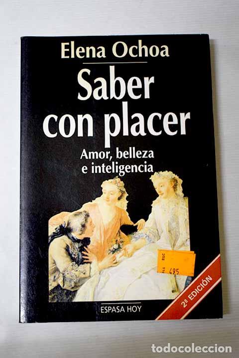 Libros: Saber con placer: amor, belleza e inteligencia.- Ochoa, Elena