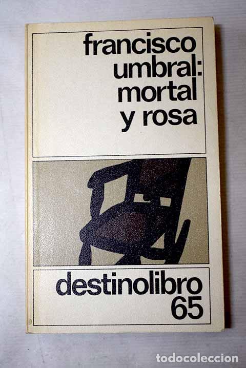 Libros: Mortal y rosa: Umbral, Francisco.- Umbral, Francisco
