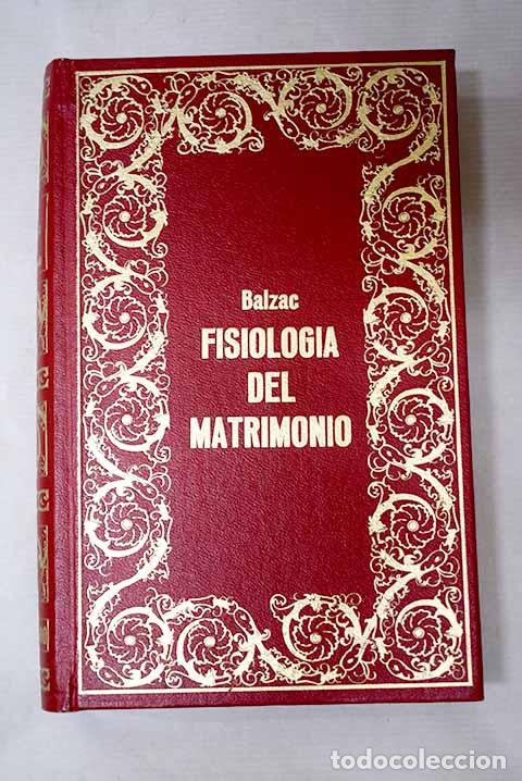 Libros: Fisiolog&iacute;a del matrimonio.- Balzac, Honor&eacute; de