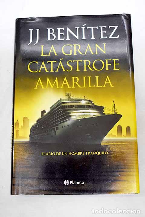 Libros: La gran cat&aacute;strofe amarilla: Diario de un hombre tranquilo.- Ben&iacute;tez, J. J.