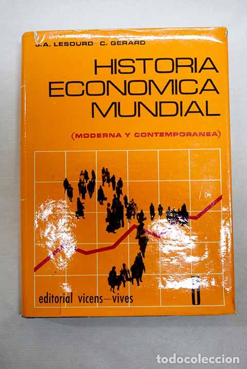 Libros: Historia econ&oacute;mica mundial: [Moderna y Contempor&aacute;nea].- Lesourd, Jean-Alain