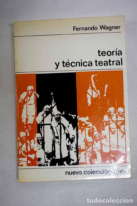 Libros: Teor&iacute;a y t&eacute;cnica teatral.- Wagner, Fernando