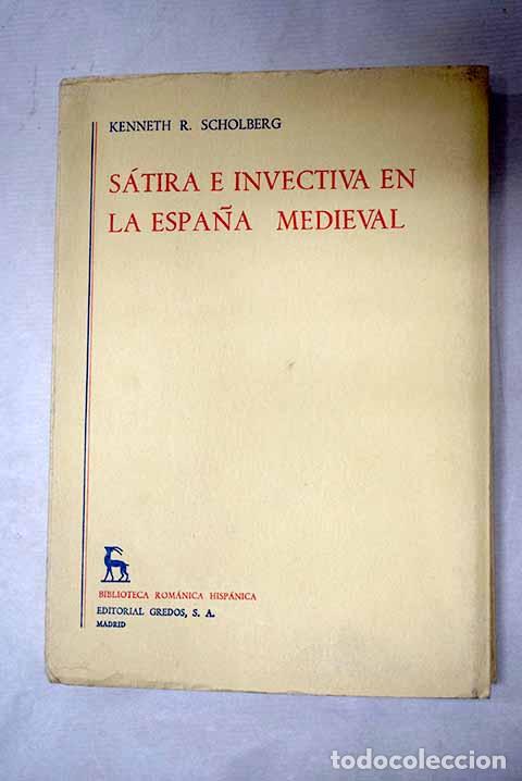 Libros: S&aacute;tira e invectiva en la Espa&ntilde;a medieval.- Scholberg, Kenneth R.