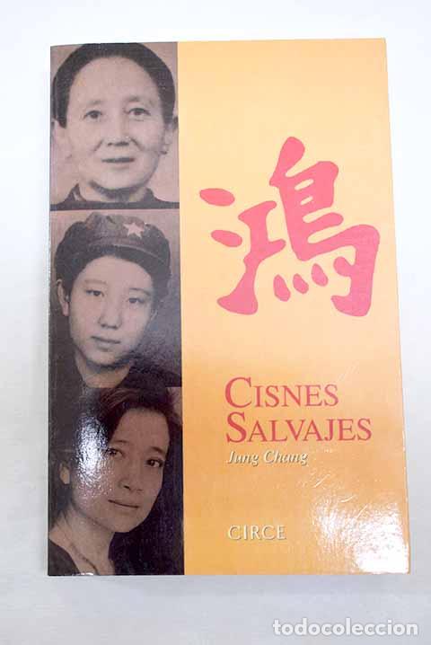 Libros: Cisnes salvajes: tres hijas de China.- Chang, Jung