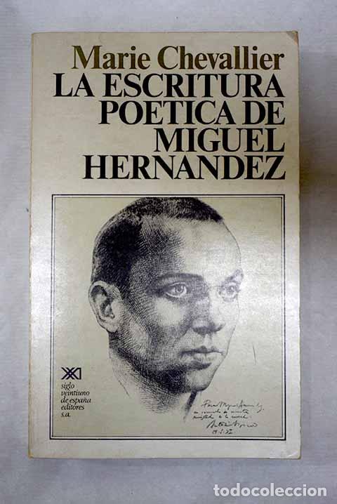B&uuml;cher: La escritura po&eacute;tica de Miguel Hern&aacute;ndez.- Chevallier, Marie