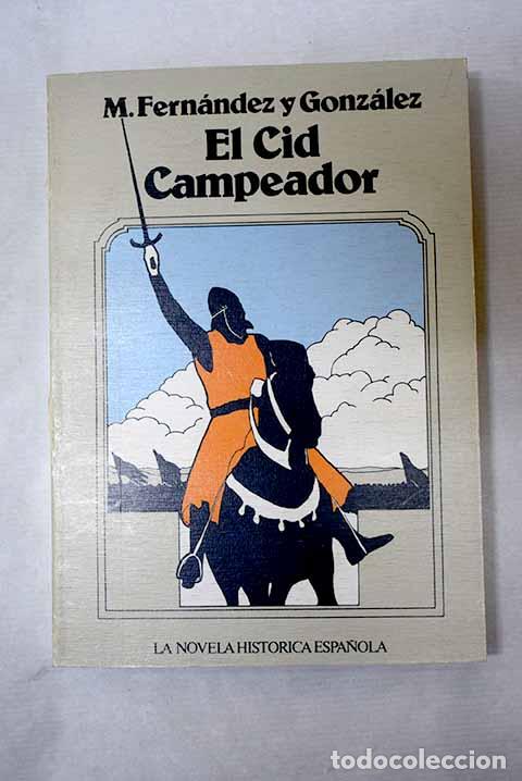B&uuml;cher: El Cid Campeador: Fern&aacute;ndez y Gonz&aacute;lez, Manuel.- Fern&aacute;ndez y Gonz&aacute;lez, Manuel
