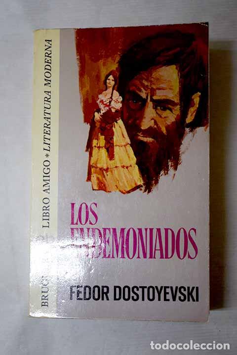 Libri di seconda mano: Los endemoniados: Dostoyevski, Fedor.- Dostoyevski, Fedor