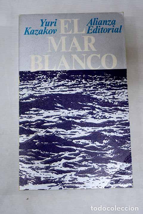 Libri di seconda mano: El mar Blanco: Kazakov, Iurii Pavlovich.- Kazakov, Iurii Pavlovich