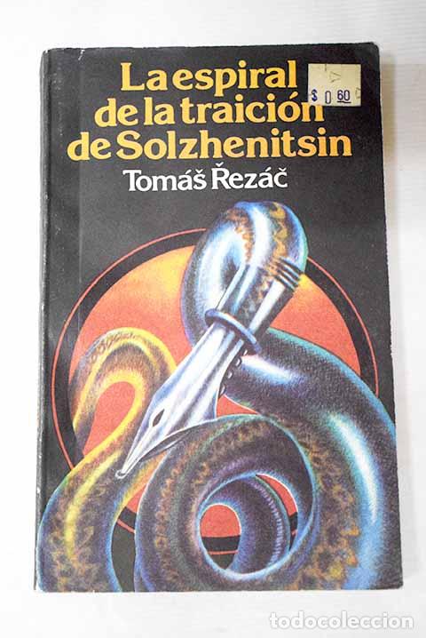 Libros: La espiral de la traici&oacute;n de Solzhenitsin.- Rezac, Tomas - Foto 1