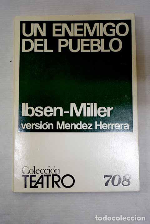Libros: Un enemigo del pueblo: drama. seg&uacute;n la adaptaci&oacute;n de Arthur Miller.- Ibsen, Henrik