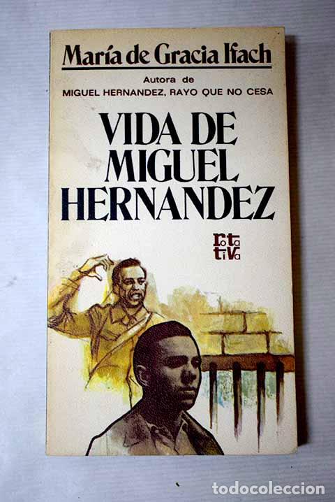 Libros: Vida de Miguel Hern&aacute;ndez.- Ifach, Mar&iacute;a de Gracia - Foto 1