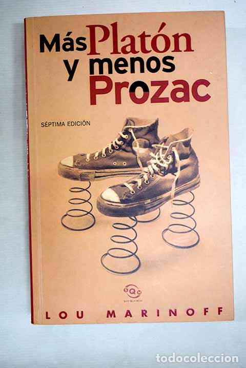 Libros: M&aacute;s Plat&oacute;n y menos Prozac: filosof&iacute;a para la vida cotidiana.- Marinoff, Lou