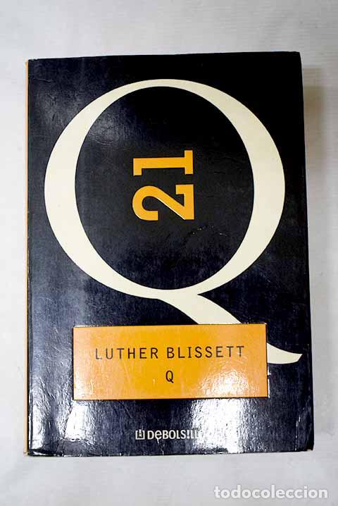 Libros: Q: Blissett, Luther: Debolsillo..- Blissett, Luther