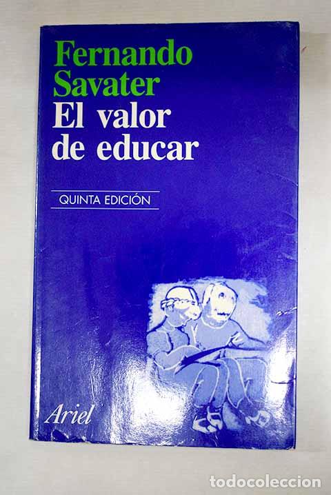 Libri di seconda mano: El valor de educar: Savater, Fernando.- Savater, Fernando