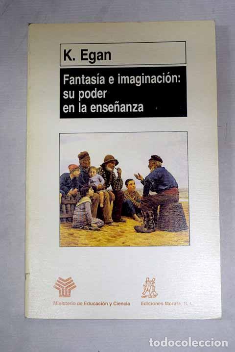 Libri di seconda mano: Fantas&iacute;a e imaginaci&oacute;n: su poder en la ense&ntilde;anza.- Egan, Kieran