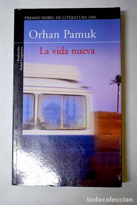 Libros: La vida nueva: Pamuk, Orhan.- Pamuk, Orhan - Foto 1