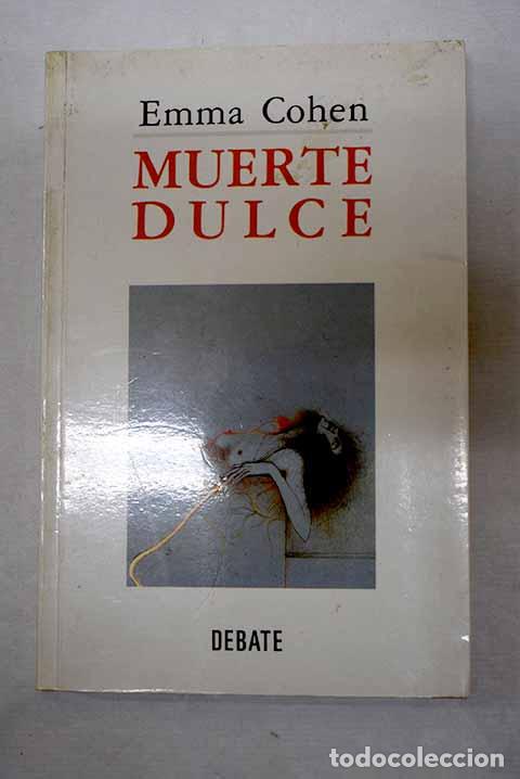 B&uuml;cher: Muerte dulce: Cohen, Emma.- Cohen, Emma