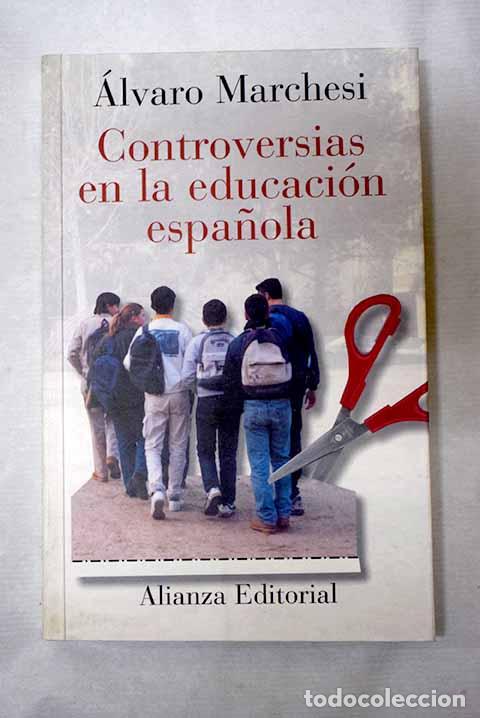 Libros: Controversias en la educaci&oacute;n espa&ntilde;ola.- Marchesi, &Aacute;lvaro