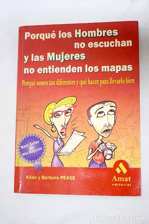 Libros: Porqu&eacute; los hombres no escuchan y las mujeres no entienden los mapas.- Pease, Allan