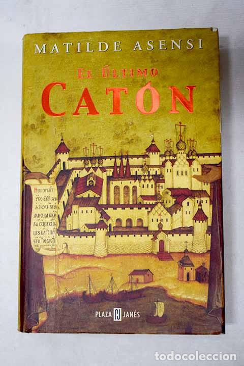 Libros: El &uacute;ltimo Cat&oacute;n: Asensi, Matilde.- Asensi, Matilde