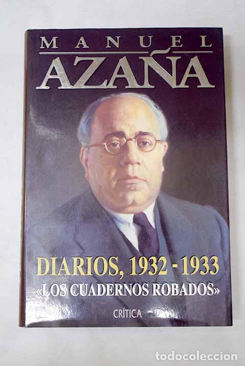 Libros: Diarios, 1932-1933: Los cuadernos robados .- Aza&ntilde;a, Manuel