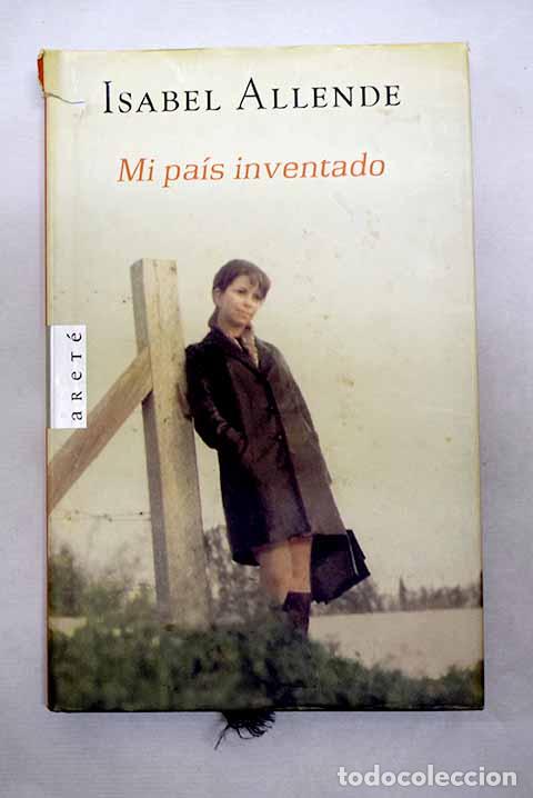 Libros: Mi pa&iacute;s inventado: Allende, Isabel.- Allende, Isabel