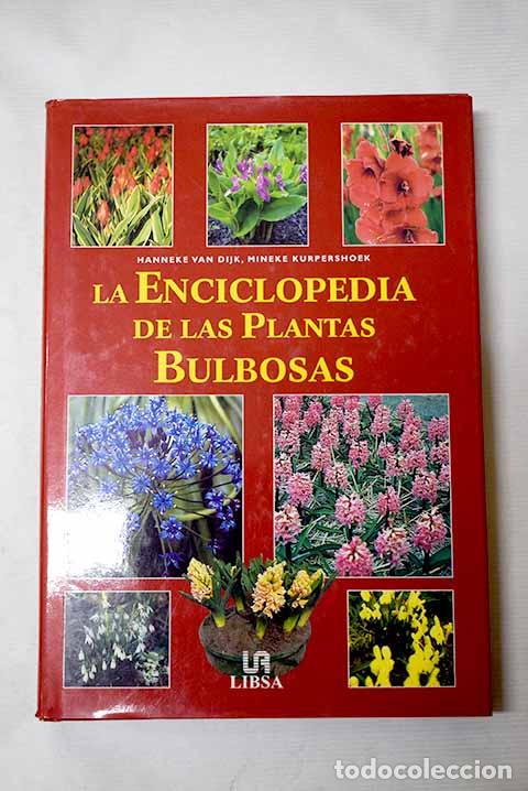 Libri di seconda mano: La enciclopedia de las plantas bulbosas.- Dijk, Hanneke van
