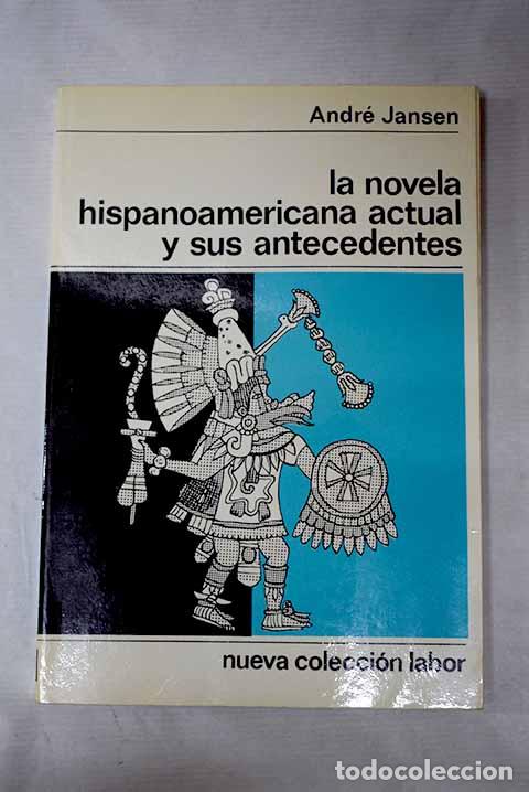 B&uuml;cher: La novela hispanoamericana actual y sus antecedentes.- Jansen, Andr&eacute;