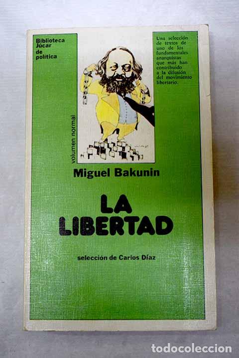 Libros: La libertad: Bakunin, Mijail Aleksandrovich.- Bakunin, Mijail Aleksandrovich